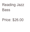 Reading Jazz Bass

Price: $26.00