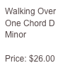 Walking Over One Chord D Minor

Price: $26.00