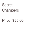 Secret Chambers

Price: $55.00