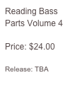 Reading Bass Parts Volume 4

Price: $24.00

Release: TBA