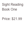 Sight Reading
Book One

Price: $21.99
