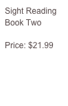 Sight Reading
Book Two

Price: $21.99


