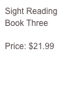 Sight Reading
Book Three

Price: $21.99


