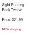 Sight Reading
Book Twelve

Price: $21.99

NOW shipping

