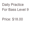 Daily Practice For Bass Level 9

Price: $18.00